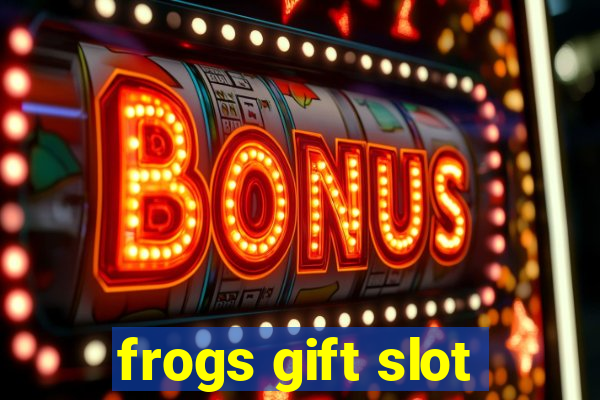 frogs gift slot