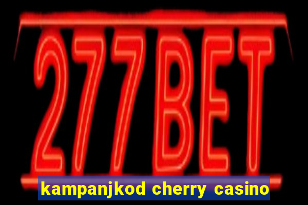 kampanjkod cherry casino