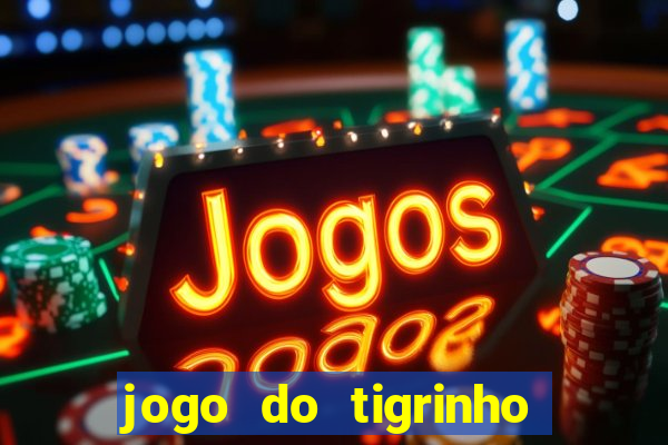 jogo do tigrinho plataforma de 5 reais