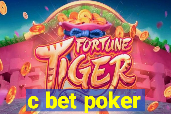 c bet poker