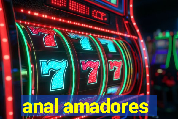 anal amadores