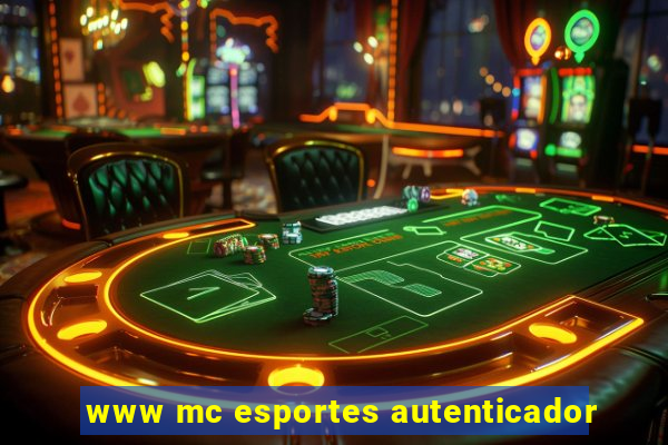 www mc esportes autenticador