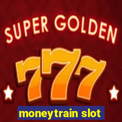 moneytrain slot