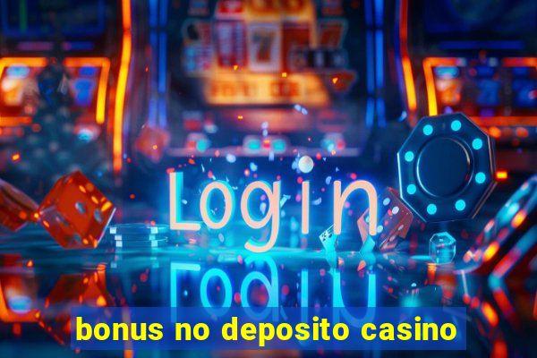 bonus no deposito casino