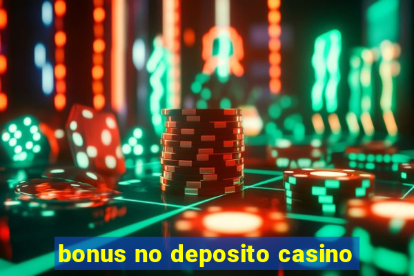 bonus no deposito casino