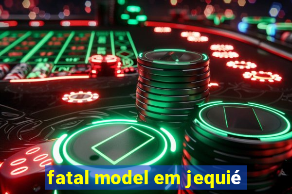 fatal model em jequié