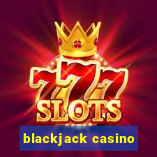 blackjack casino