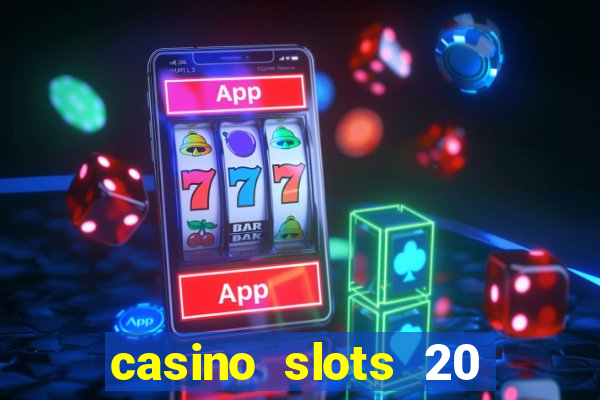 casino slots 20 super hot