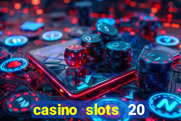 casino slots 20 super hot