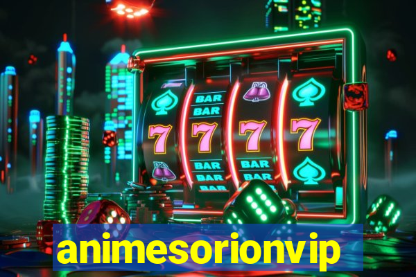 animesorionvip