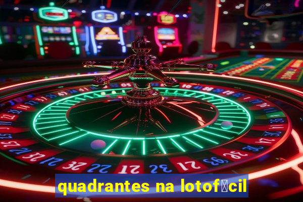 quadrantes na lotof谩cil