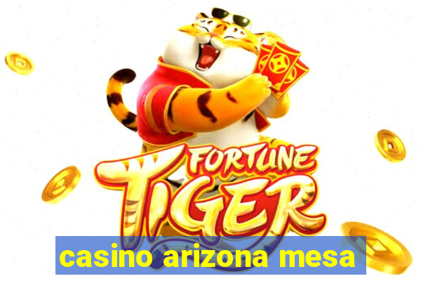 casino arizona mesa