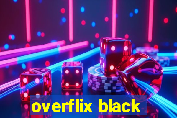 overflix black