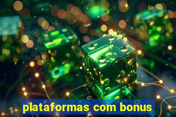 plataformas com bonus