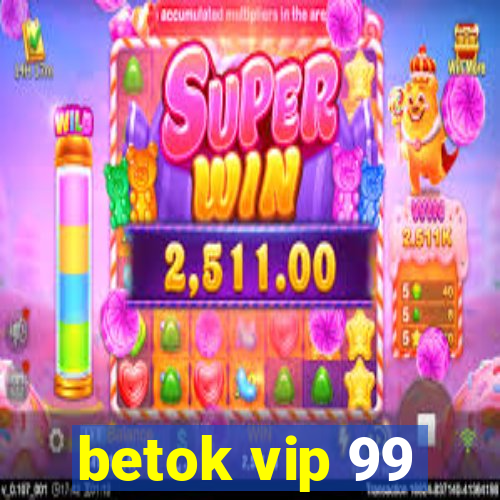 betok vip 99