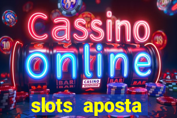 slots aposta mínima 1 centavo