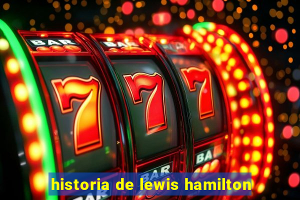 historia de lewis hamilton