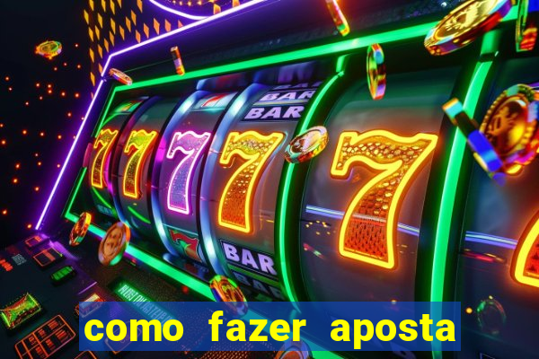 como fazer aposta multipla estrela bet