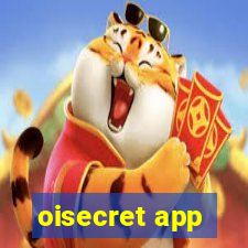 oisecret app