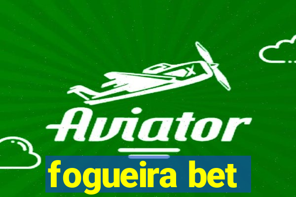 fogueira bet