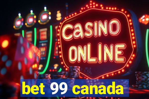 bet 99 canada