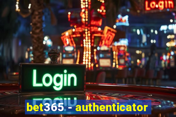 bet365 - authenticator