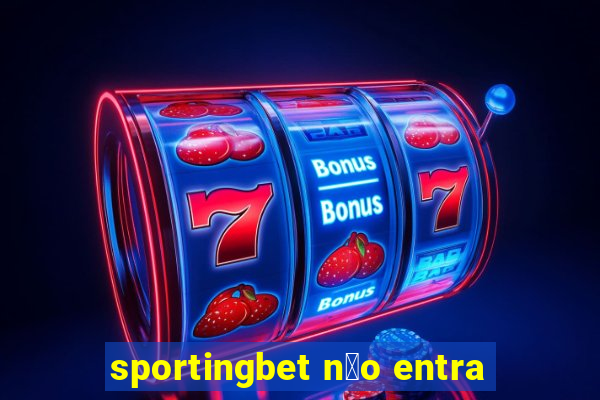 sportingbet n茫o entra