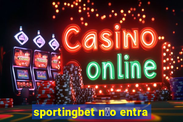 sportingbet n茫o entra