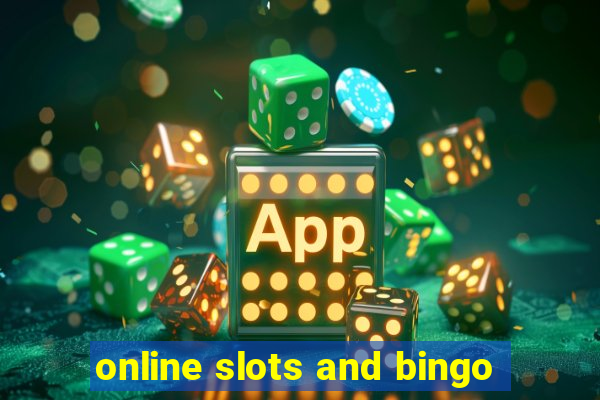 online slots and bingo