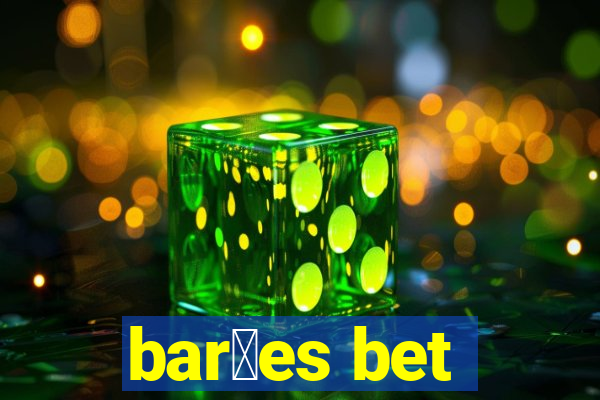 bar玫es bet