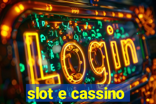 slot e cassino