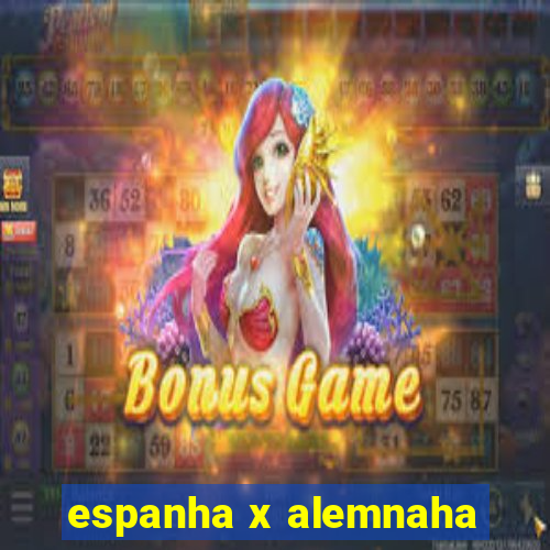 espanha x alemnaha