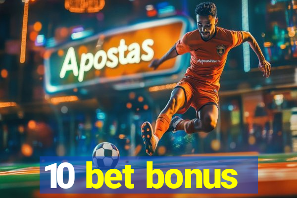 10 bet bonus