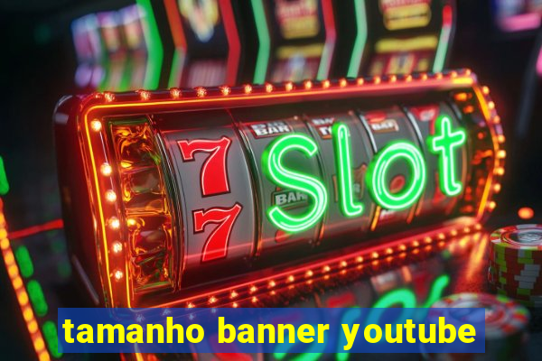 tamanho banner youtube