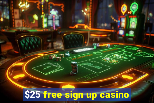 $25 free sign up casino