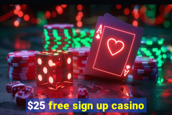 $25 free sign up casino