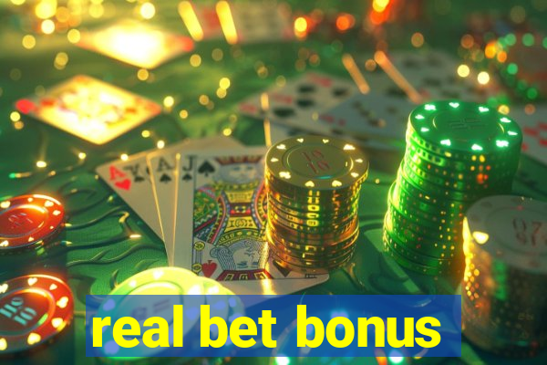 real bet bonus