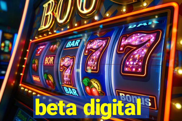 beta digital