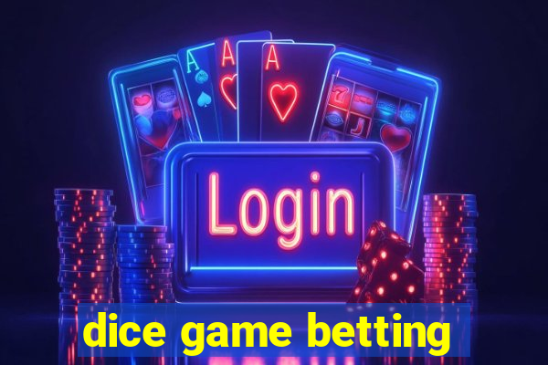 dice game betting