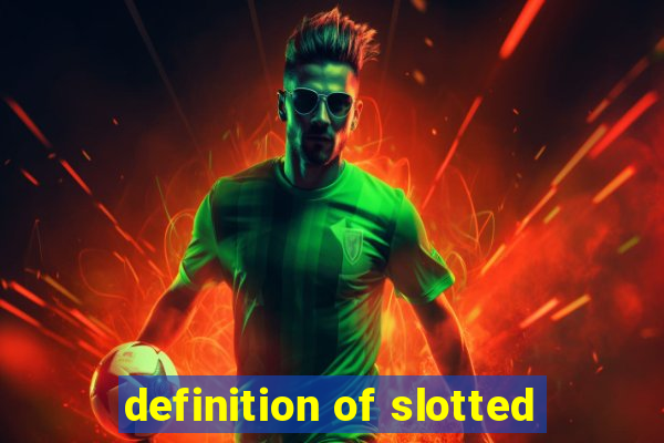 definition of slotted