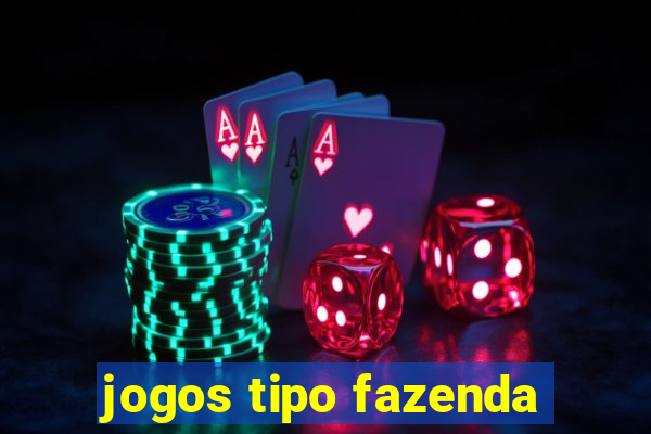 jogos tipo fazenda