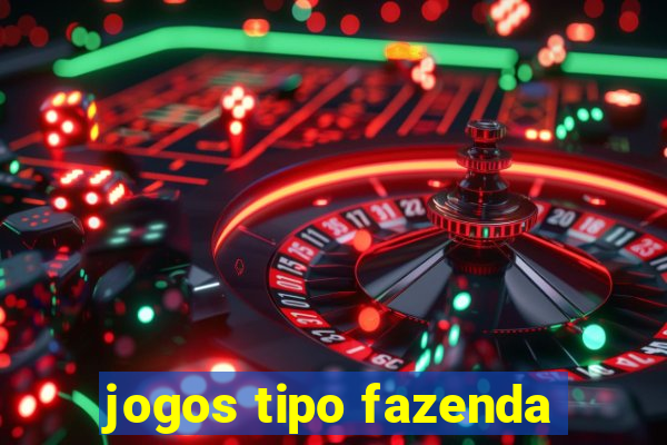 jogos tipo fazenda