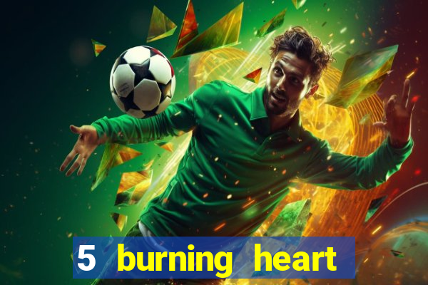 5 burning heart online slot