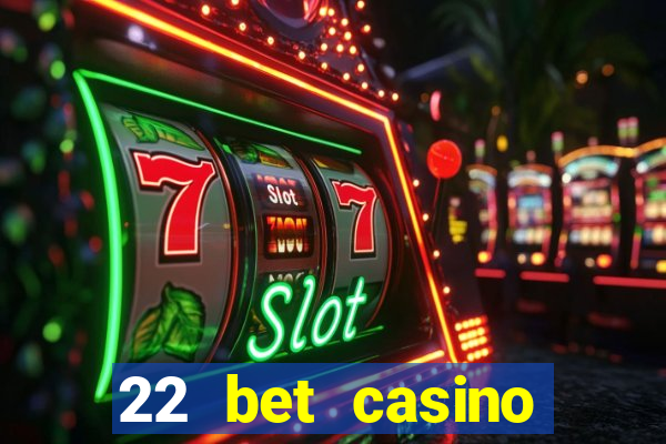 22 bet casino bonus codes