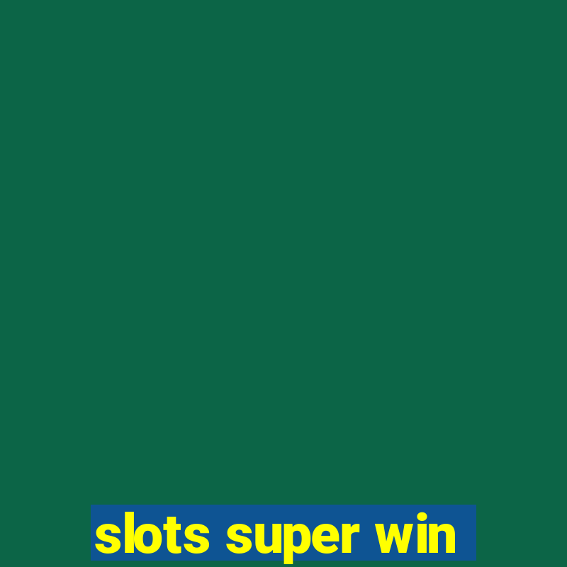 slots super win