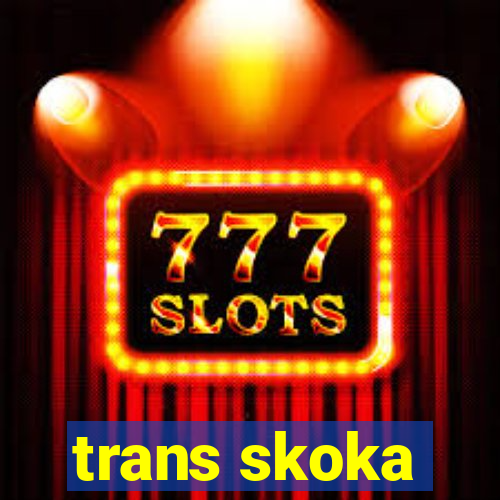 trans skoka