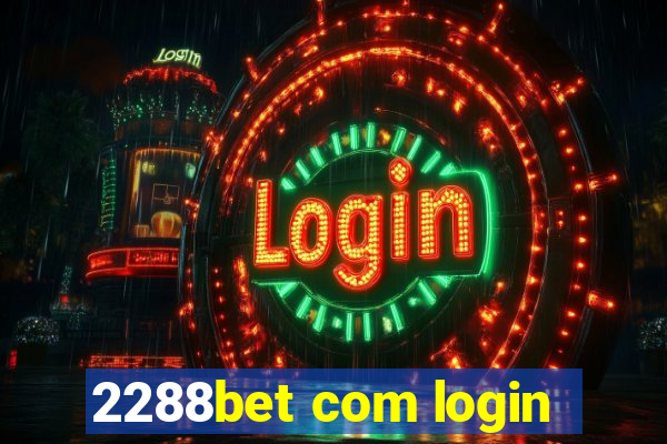 2288bet com login