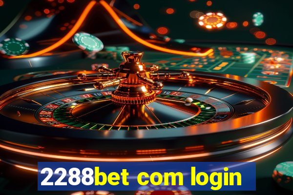 2288bet com login