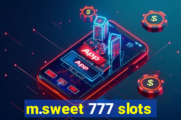 m.sweet 777 slots