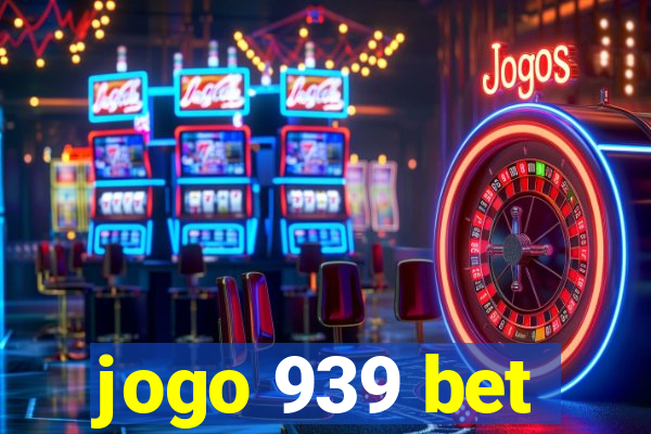 jogo 939 bet